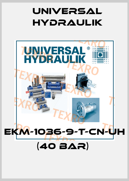 EKM-1036-9-T-CN-UH (40 BAR)  Universal Hydraulik