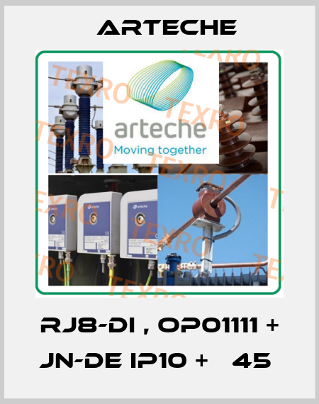 RJ8-DI , OP01111 + JN-DE IP10 + Е45  Arteche