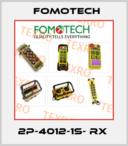 2P-4012-1S- RX  Fomotech