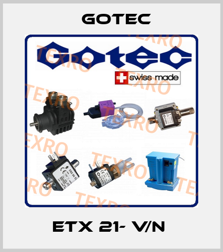 ETX 21- V/N  Gotec