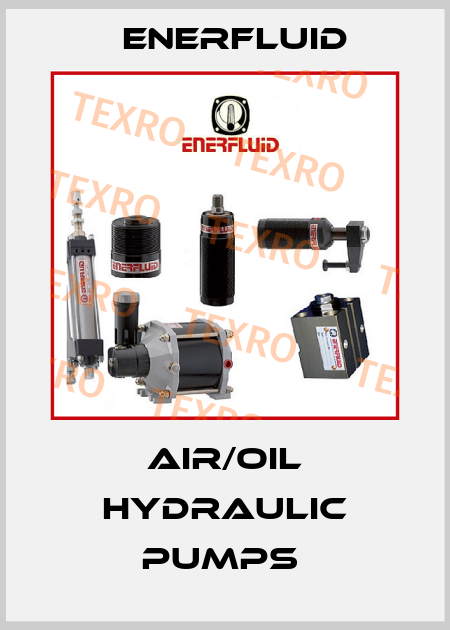 Air/Oil Hydraulic Pumps  Enerfluid