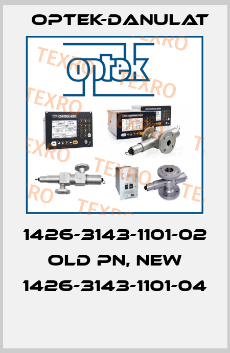 1426-3143-1101-02 old PN, new 1426-3143-1101-04  Optek-Danulat