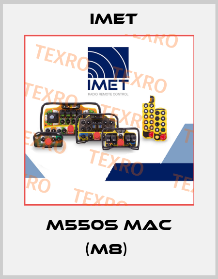 M550S MAC (M8)  IMET
