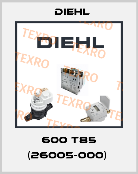600 T85 (26005-000)  Diehl