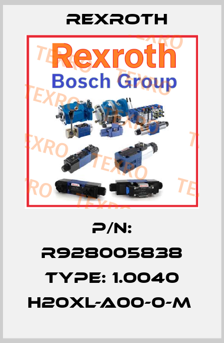 P/N: R928005838 Type: 1.0040 H20XL-A00-0-M  Rexroth