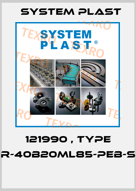 121990 , type R-40B20ML85-PEB-S  System Plast