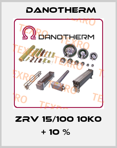 ZRV 15/100 10k0 + 10 %   Danotherm