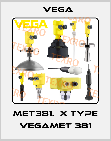 MET381.ХX Type VEGAMET 381 Vega