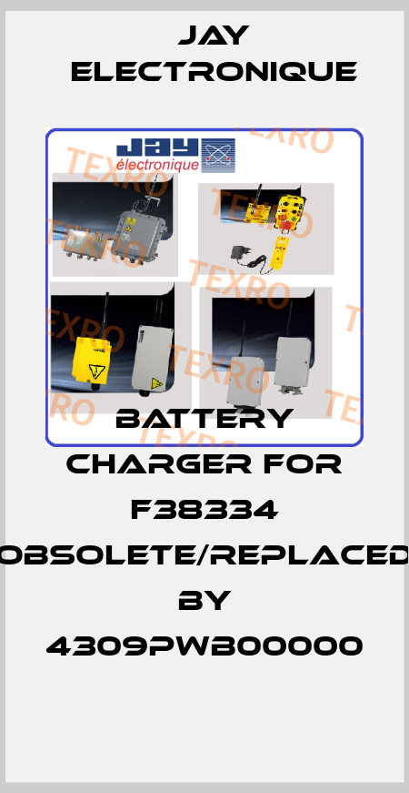 battery charger for F38334 obsolete/replaced by 4309PWB00000 JAY Electronique