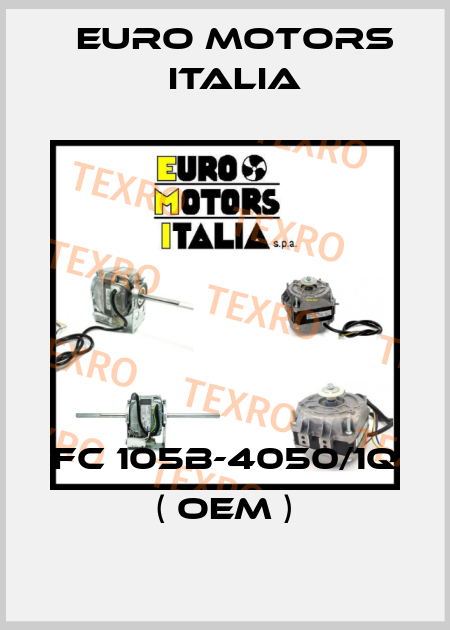 FC 105B-4050/1Q ( OEM ) Euro Motors Italia