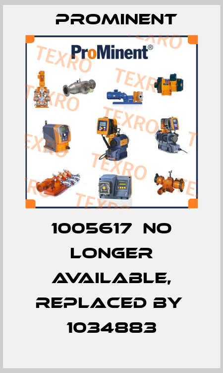 1005617  no longer available, replaced by  1034883 ProMinent