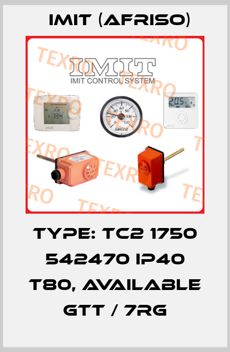 Type: TC2 1750 542470 IP40 T80, available GTT / 7RG IMIT (Afriso)