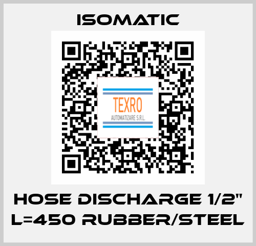 Hose discharge 1/2" L=450 rubber/steel Isomatic