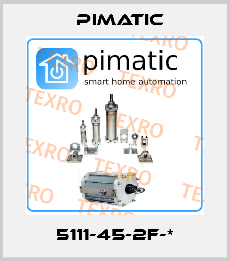 5111-45-2F-* Pimatic