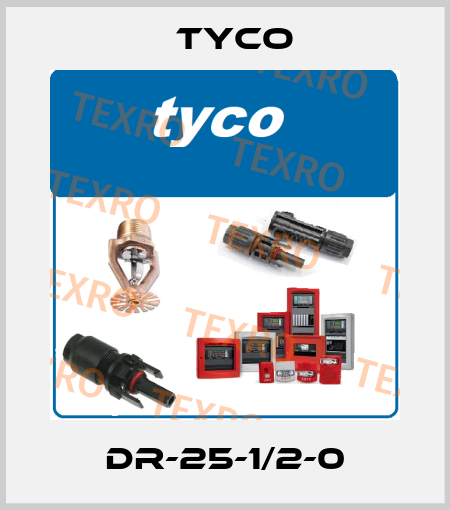 DR-25-1/2-0 TYCO