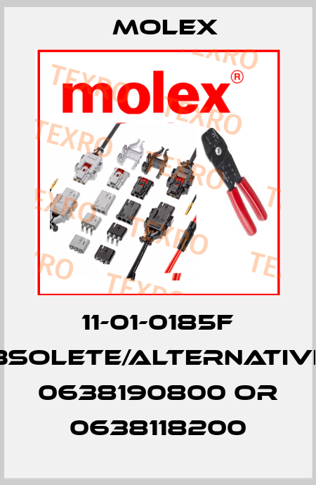11-01-0185F obsolete/alternatives 0638190800 or 0638118200 Molex