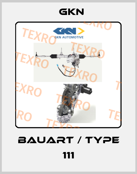 Bauart / Type 111 GKN