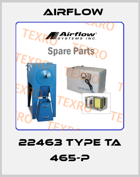 22463 Type TA 465-P Airflow