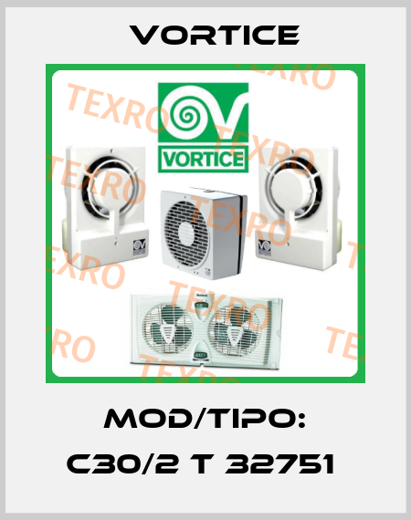 MOD/TIPO: C30/2 T 32751  Vortice