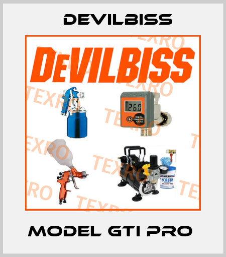 MODEL GTI PRO  Devilbiss
