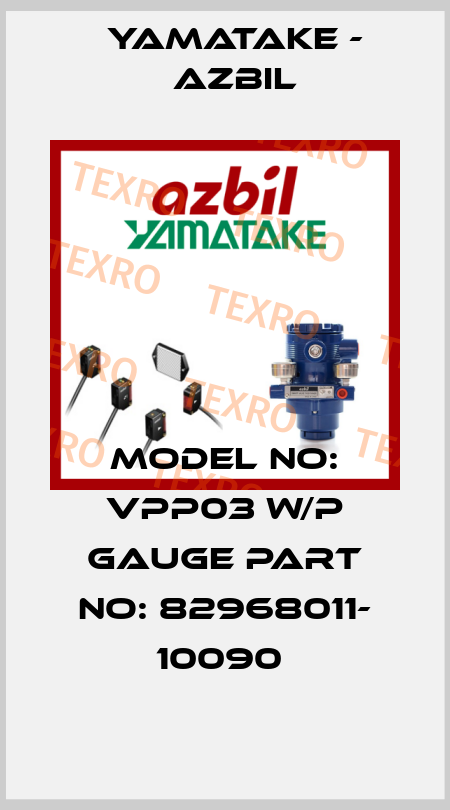 MODEL NO: VPP03 W/P GAUGE PART NO: 82968011- 10090  Yamatake - Azbil