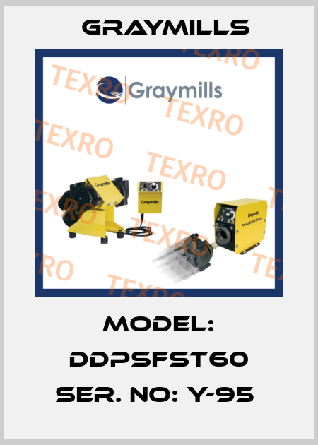 Model: DDPSFST60 Ser. No: Y-95  Graymills