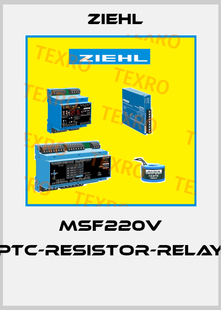 MSF220V PTC-RESISTOR-RELAY  Ziehl