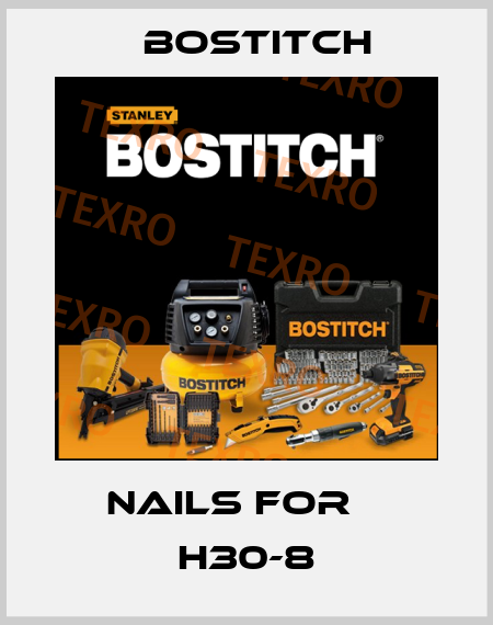 Nails for 	 H30-8 Bostitch