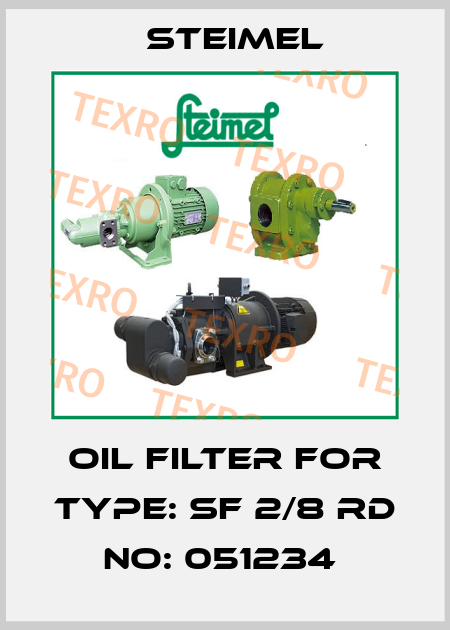 OIL FILTER FOR TYPE: SF 2/8 RD NO: 051234  Steimel