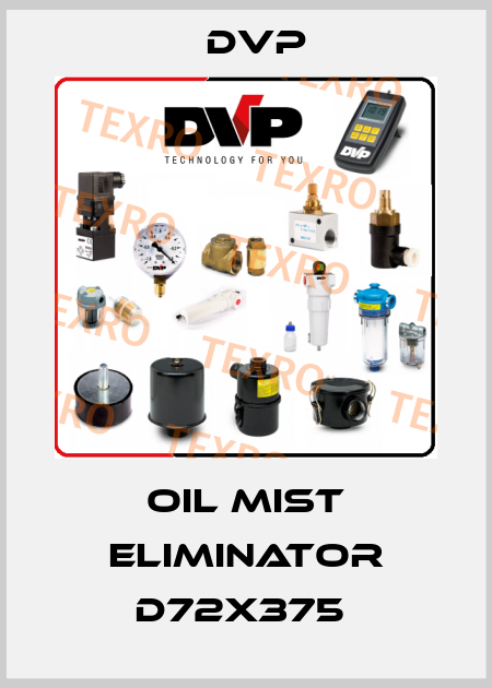 OIL MIST ELIMINATOR D72X375  DVP