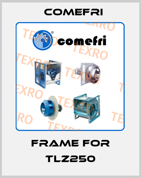 frame for TLZ250 Comefri