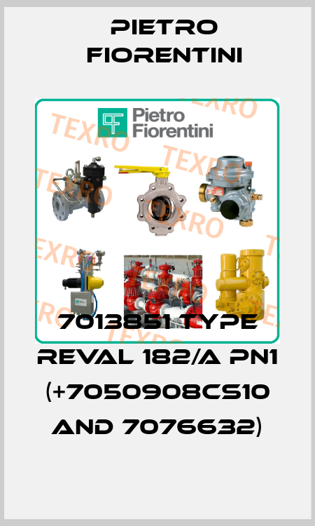 7013851 Type REVAL 182/A PN1  (+7050908CS10 and 7076632) Pietro Fiorentini