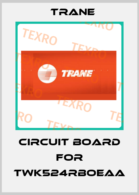 circuit board for TWK524RBOEAA Trane