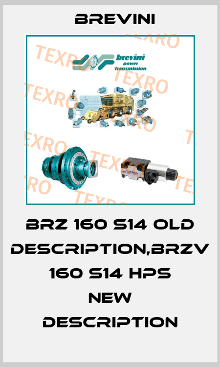 BRZ 160 S14 old description,BRZV 160 S14 HPS new description Brevini