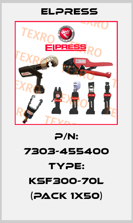 P/N: 7303-455400 Type: KSF300-70L (pack 1x50) Elpress