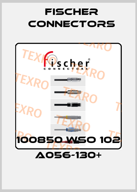 100850 WSO 102 A056-130+ Fischer Connectors