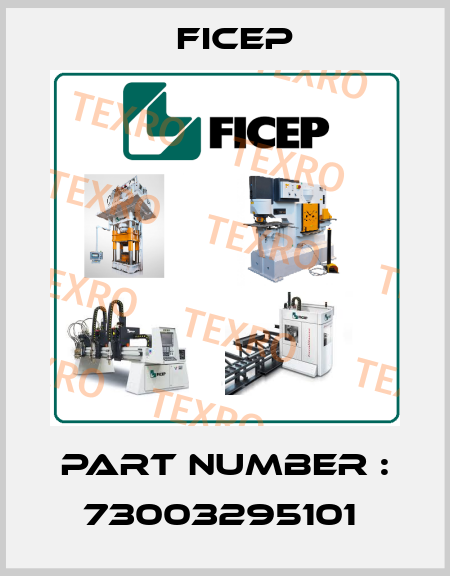 PART NUMBER : 73003295101  Ficep