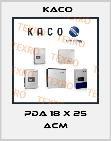 PDA 18 x 25 ACM Kaco