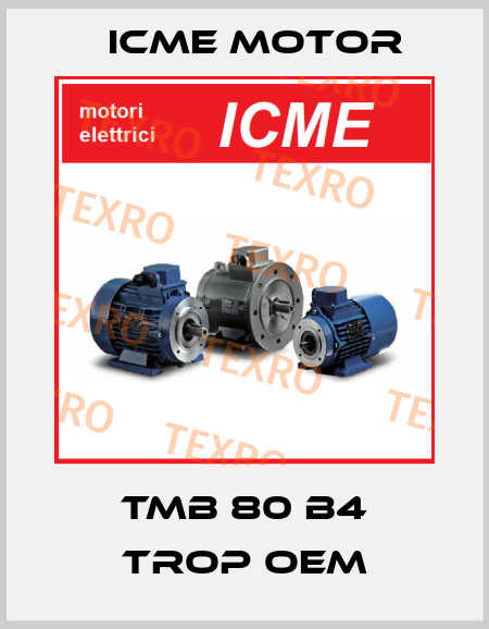 TMB 80 B4 TROP oem Icme Motor