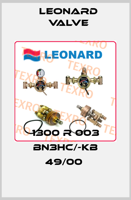 1300 R 003 BN3HC/-KB 49/00  LEONARD VALVE