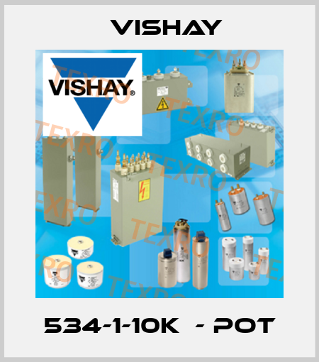 534-1-10K  - Pot Vishay