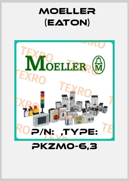 P/N:  ,Type: PKZM0-6,3 Moeller (Eaton)