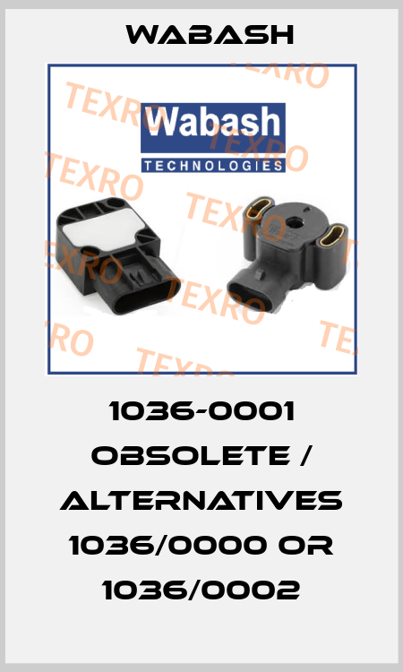 1036-0001 obsolete / alternatives 1036/0000 or 1036/0002 Wabash