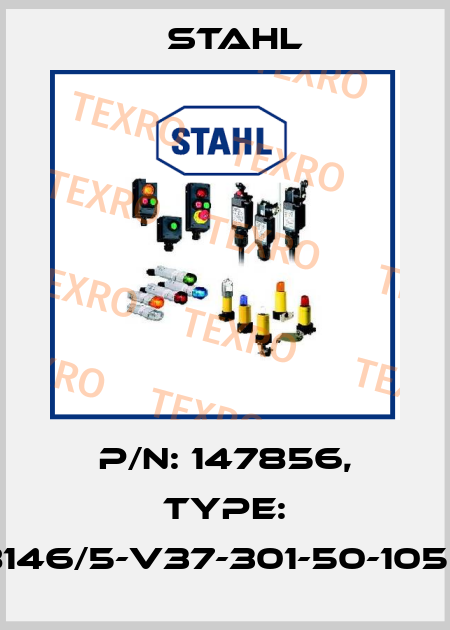 P/N: 147856, Type: 8146/5-V37-301-50-1050 Stahl