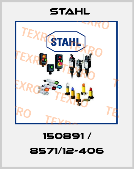 150891 / 8571/12-406 Stahl