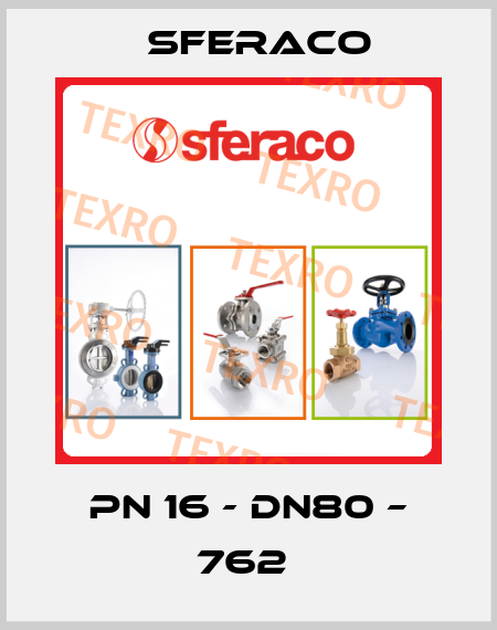 PN 16 - DN80 – 762  Sferaco