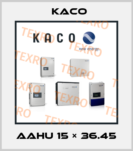 AAHU 15 × 36.45 Kaco