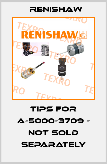 tips for A-5000-3709 - not sold separately Renishaw
