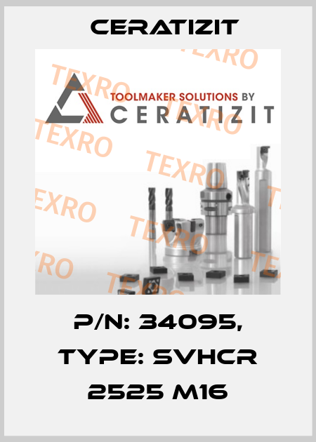 P/N: 34095, Type: SVHCR 2525 M16 Ceratizit