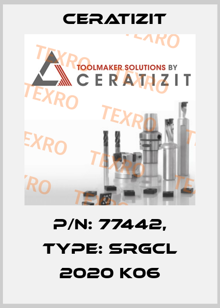 P/N: 77442, Type: SRGCL 2020 K06 Ceratizit